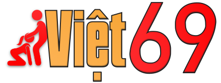 VIET69 - Clip Việt 18+ & Phim Sex Việt Nam